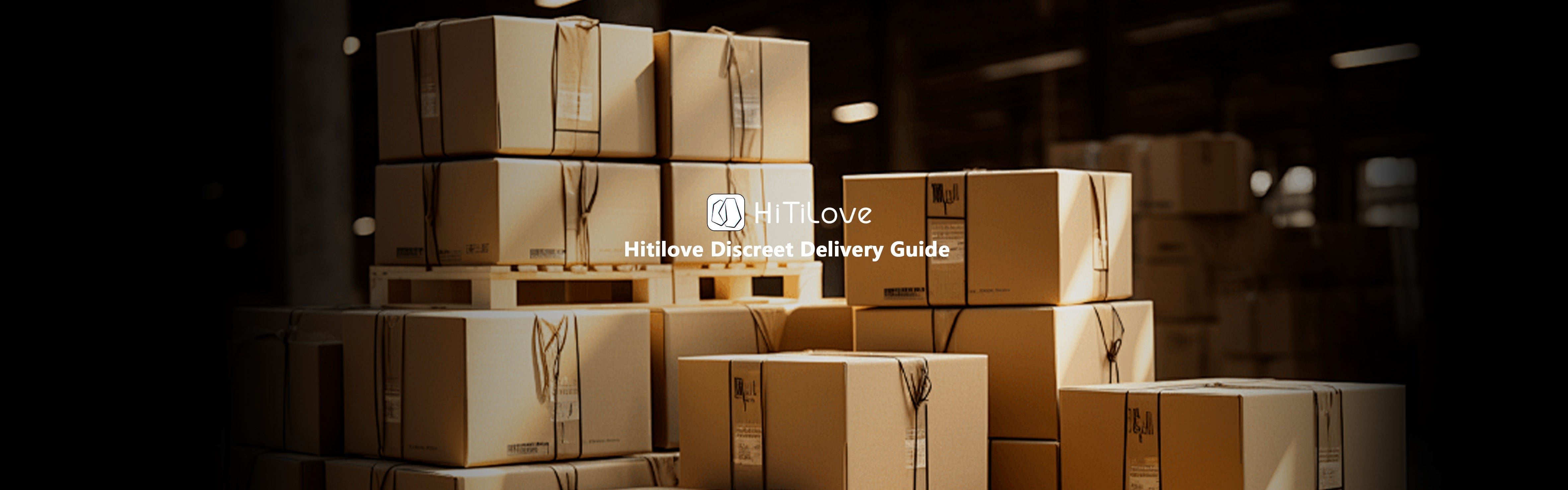 Your Privacy is Our Priority: Hitilove's Discreet Packaging & Delivery Guide